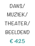 DANS/MUZIEK/THEATER/BEELDEND
€ 425